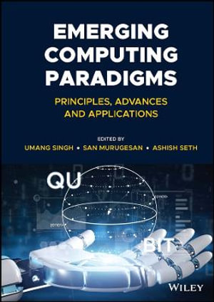 Emerging Computing Paradigms : Principles, Advances and Applications - Umang Singh