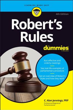Robert's Rules For Dummies : 4th edition - C. Alan Jennings