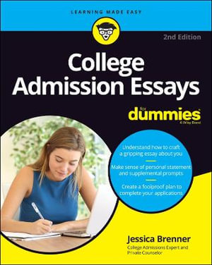 College Admission Essays For Dummies : 2nd edition - Jessica Brenner