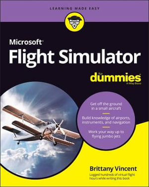 Microsoft Flight Simulator For Dummies : For Dummies (Computer/Tech) - Brittany Vincent