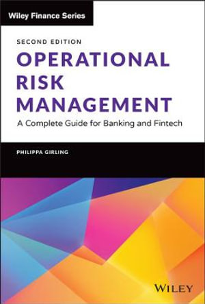 Operational Risk Management : A Complete Guide for Banking and Fintech - Philippa X. Girling