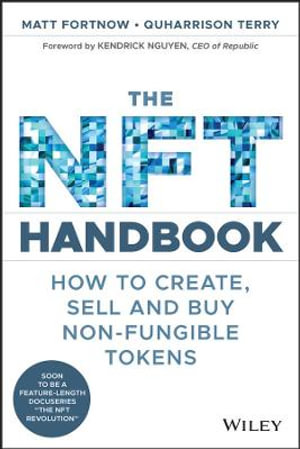 The NFT Handbook : How to Create, Sell and Buy Non-Fungible Tokens - Matt Fortnow