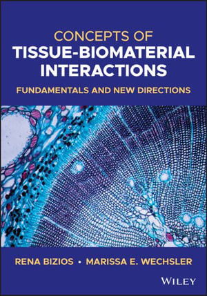 Concepts of Tissue-Biomaterial Interactions : Fundamentals and New Directions - Rena Bizios