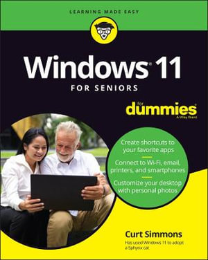 Windows 11 For Seniors For Dummies : For Dummies (Computer/Tech) - Curt Simmons