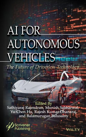 Artificial Intelligence for Autonomous Vehicles : The Future of Driverless Technology - Sathiyaraj Rajendran