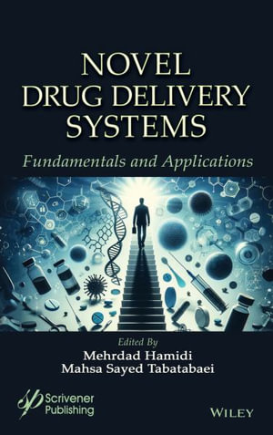 Novel Drug Delivery Systems : Fundamentals and Applications - Mehrdad Hamidi