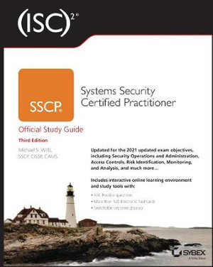 (ISC)2 SSCP Systems Security Certified Practitioner Official Study Guide : Sybex Study Guide - Mike Wills