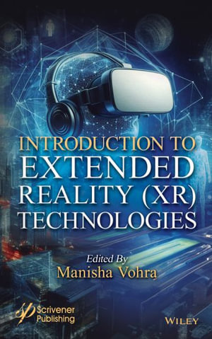 Introduction to Extended Reality (XR) Technologies - Manisha Vohra