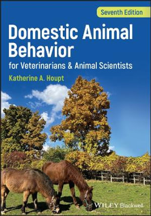 Domestic Animal Behavior for Veterinarians and Animal Scientists - Katherine A. Houpt