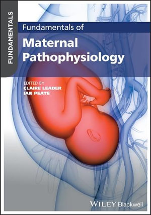 Fundamentals of Maternal Pathophysiology : Fundamentals - Claire Leader