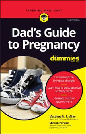 Dad's Guide to Pregnancy For Dummies : 3rd edition - Matthew M. F. Miller