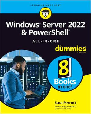 Windows Server 2022 & PowerShell All-in-One For Dummies : For Dummies (Computer/Tech) - Sara Perrott