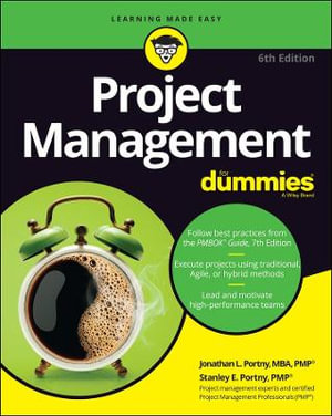 Project Management For Dummies : 6th edition - Jonathan L. Portny