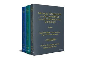 Medical Toxicology : Occupational and Environmental Exposures, Multi-Volume - Donald G. Barceloux