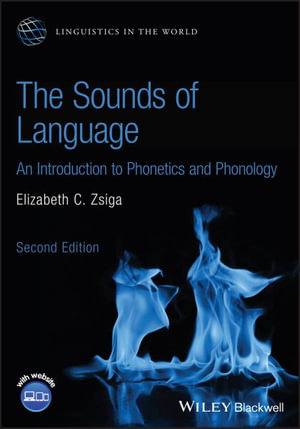 The Sounds of Language : An Introduction to Phonetics and Phonology - Elizabeth C. Zsiga