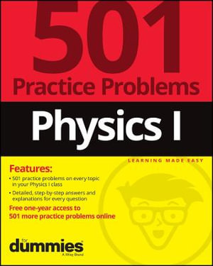 Physics I : 501 Practice Problems For Dummies (+ Free Online Practice) - The Experts at Dummies