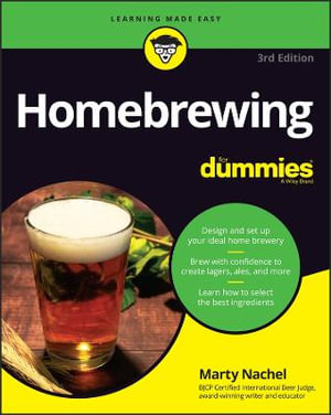 Homebrewing For Dummies : 3rd Edition - Marty Nachel