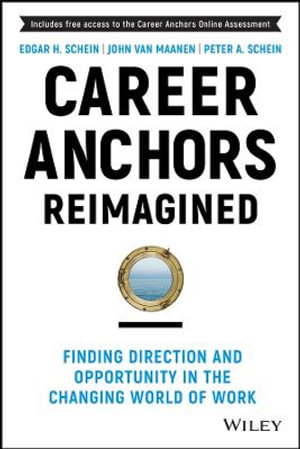 Career Anchors Reimagined : Finding Direction and Opportunity in the Changing World of Work - Edgar H. Schein