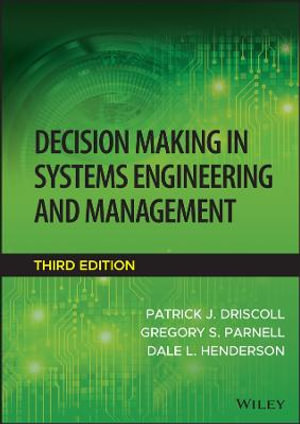 Decision Making in Systems Engineering and Management - Patrick J. Driscoll