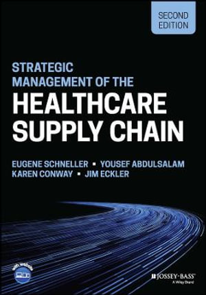 Strategic Management of the Healthcare Supply Chain - Eugene Schneller