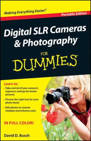 Digital SLR Cameras & Photography for Dummies - David D. Busch