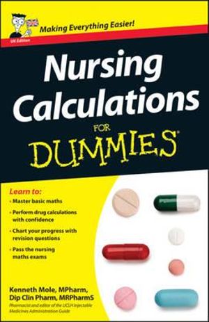 Nursing Calculations For Dummies(R) - K. Mole