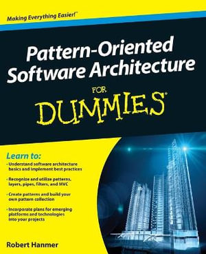 Pattern-Oriented Software Architecture For Dummies : For Dummies - Robert S. Hanmer