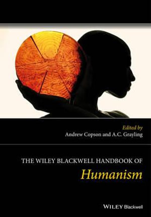 The Wiley Blackwell Handbook of Humanism - Andrew Copson