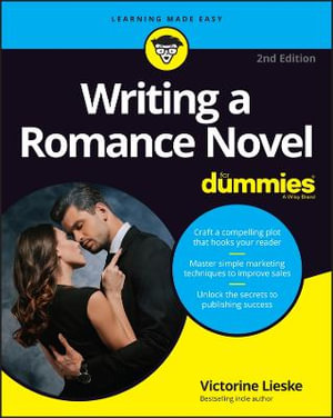 Writing a Romance Novel For Dummies : For Dummies (Language & Literature) - Victorine Lieske