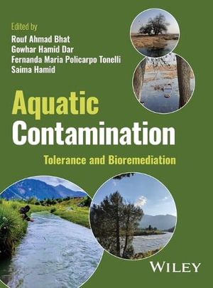 Aquatic Contamination : Tolerance and Bioremediation - Rouf Ahmad Bhat