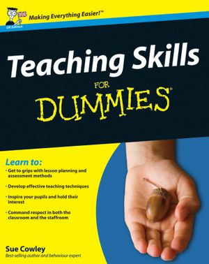 Teaching Skills For Dummies - Sue Cowley