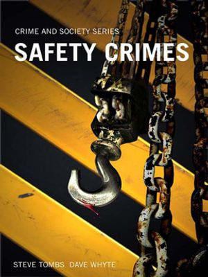 Safety Crimes : Politics, Violence and Transition - Steve Tombs