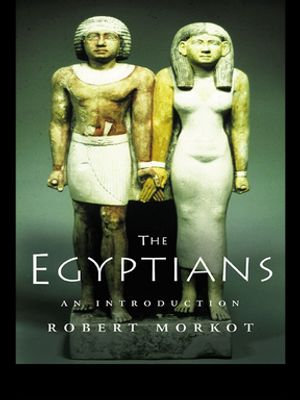 The Egyptians : An Introduction - Robert Morkot