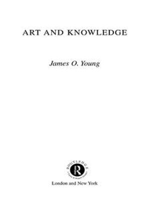 Art and Knowledge - James O. Young