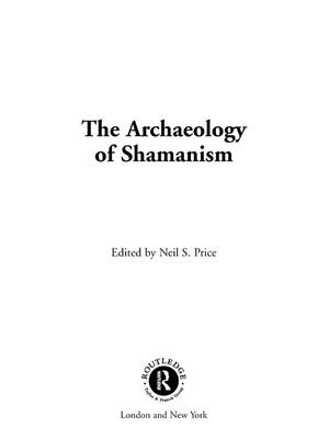 The Archaeology of Shamanism - Neil Price