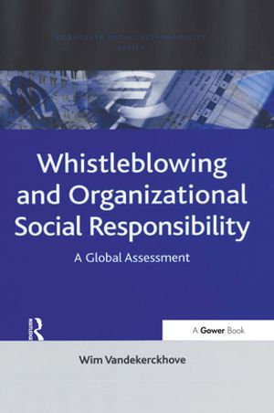 Whistleblowing and Organizational Social Responsibility : A Global Assessment - Wim Vandekerckhove