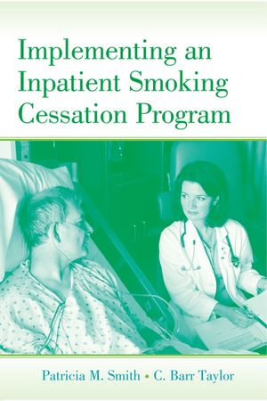 Implementing an Inpatient Smoking Cessation Program - Patricia M. Smith