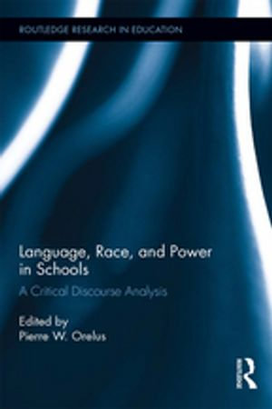 Language, Race, and Power in Schools : A Critical Discourse Analysis - Pierre Orelus