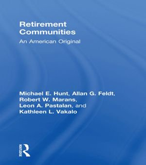 Retirement Communities : An American Original - Michael E Hunt