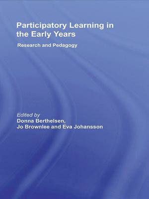 Participatory Learning in the Early Years : Research and Pedagogy - Donna Berthelsen
