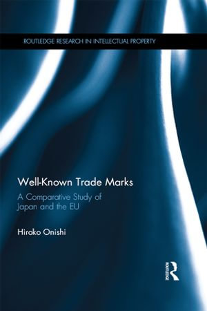 Well-Known Trade Marks : A Comparative Study of Japan and the EU - Hiroko Onishi