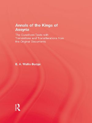 Annals Of The Kings Of Assyria - E.A. Wallis Budge