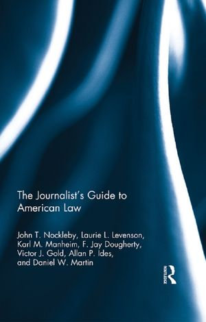 The Journalist's Guide to American Law - John T. Nockleby