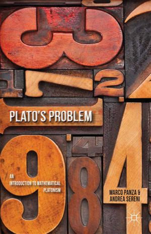 Plato's Problem : An Introduction to Mathematical Platonism - M. Panza