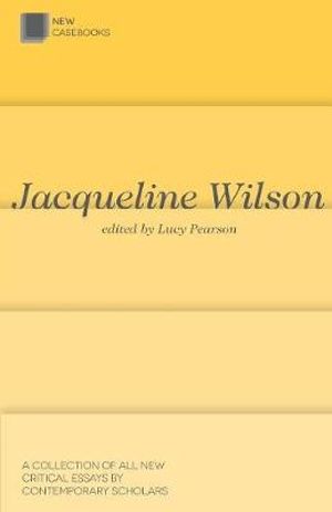 Jacqueline Wilson : New Casebooks - Lucy Pearson