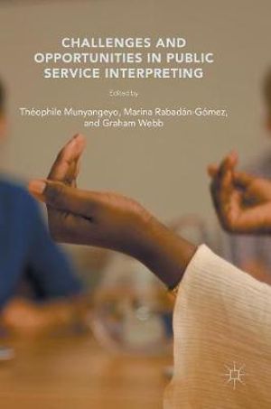 Challenges and Opportunities in Public Service Interpreting - ThÃ©ophile Munyangeyo