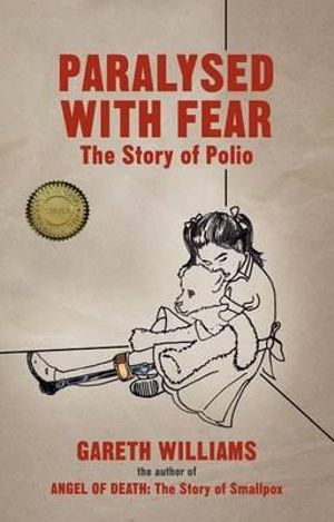 Paralysed with Fear : The Story of Polio - Gareth Williams