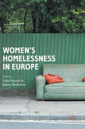 Women's Homelessness in Europe - Paula Mayock