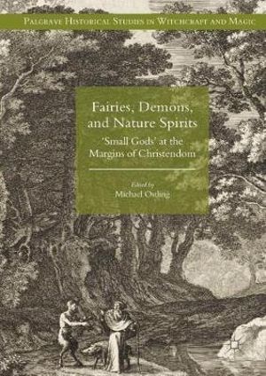 pad værdi Dum Fairies, Demons, and Nature Spirits, 'Small Gods' at the Margins of  Christendom by Michael Ostling | 9781137585196 | Booktopia