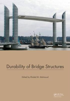 Durability of Bridge Structures : Proceedings of the 7th New York City Bridge Conference, 26-27 August 2013 - Khaled Mahmoud